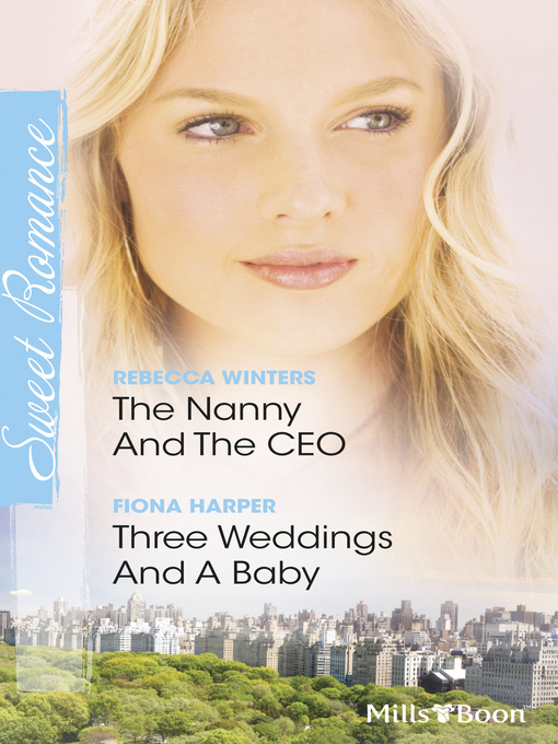 Title details for The Nanny and the Ceo/Three Weddings and a Baby by Fiona Harper - Available